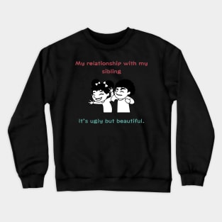 It's ugly but beautiful Crewneck Sweatshirt